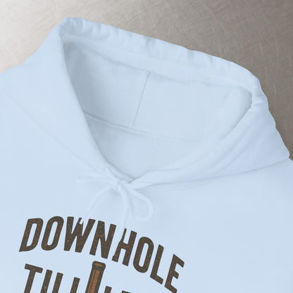 'Downhole Till I Die' Hoodie, Motivational Sweater