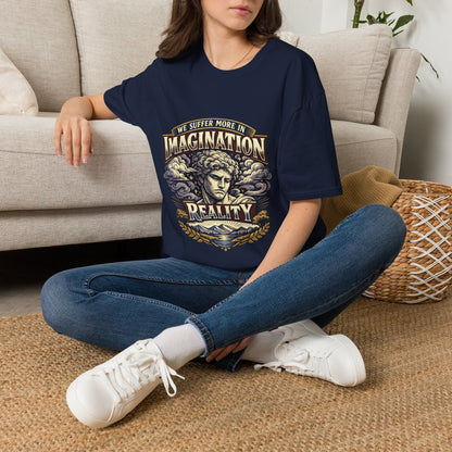 “We Suffer More In Imagination” T-Shirt, Stoic Mindset motivational t-shirt