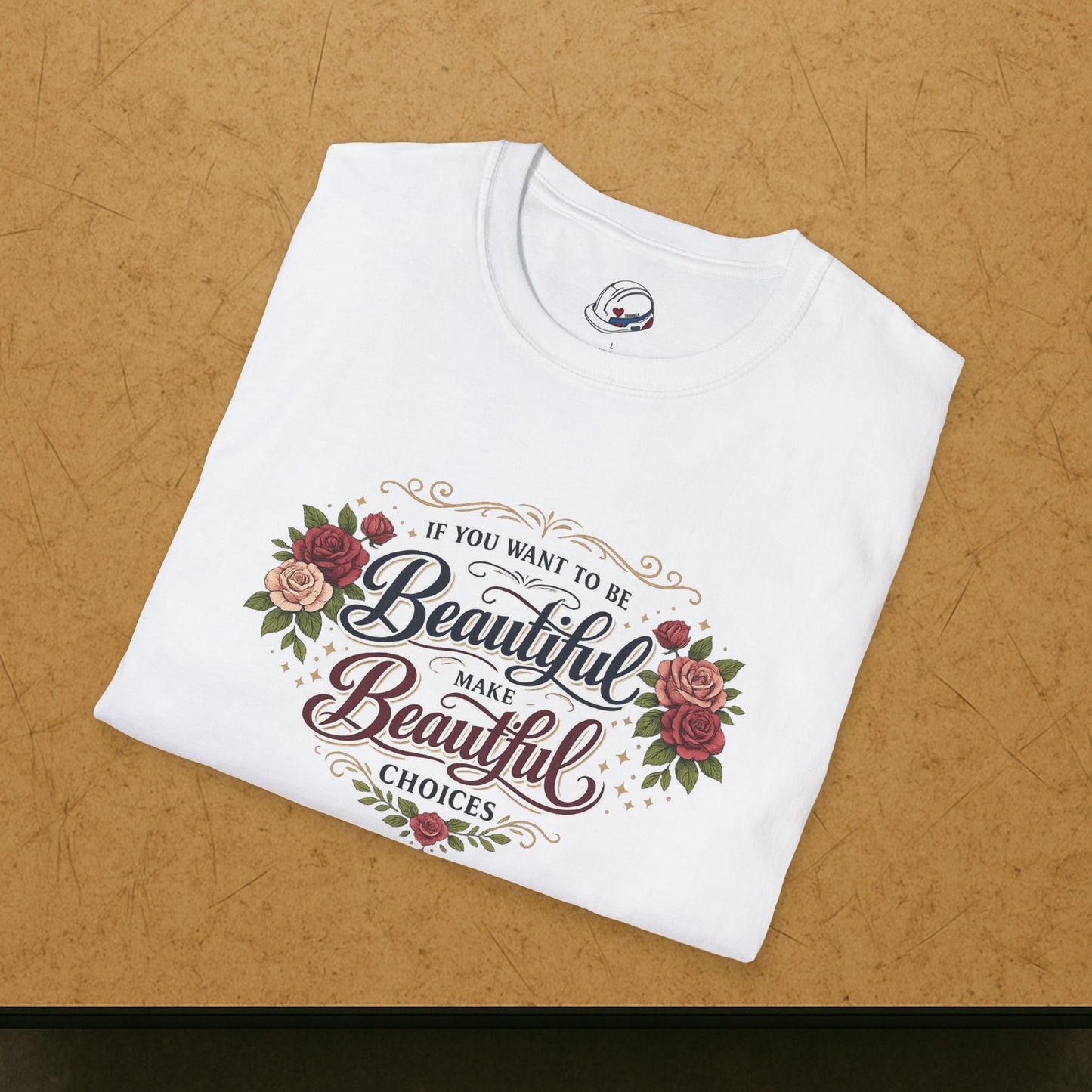 “Make Beautiful Choices” T-Shirt, Beautiful Choices motivational t-shirt