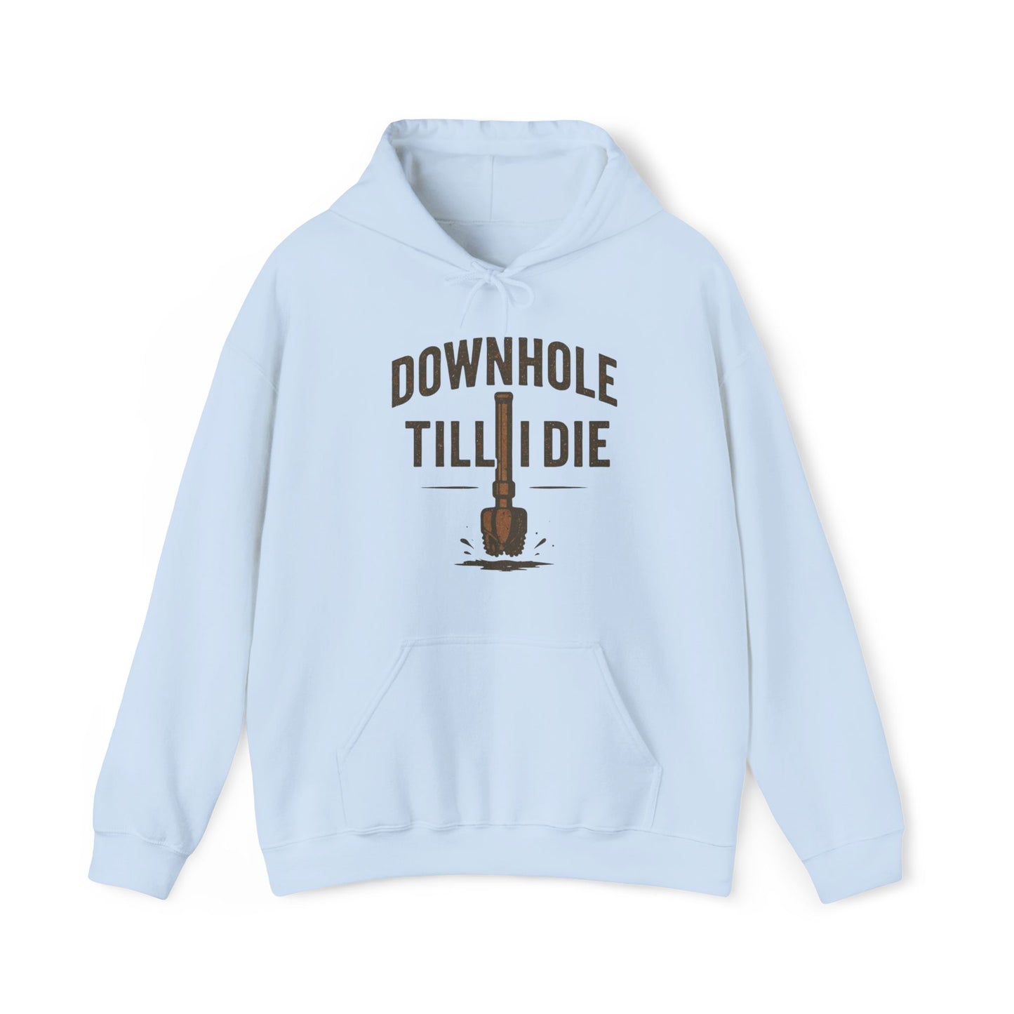 'Downhole Till I Die' Hoodie, Motivational Sweater