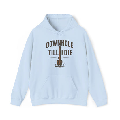 'Downhole Till I Die' Hoodie, Motivational Sweater