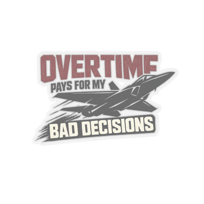 Overtime Pays For My Bad Decisions Sticker, Hardhat Stickers