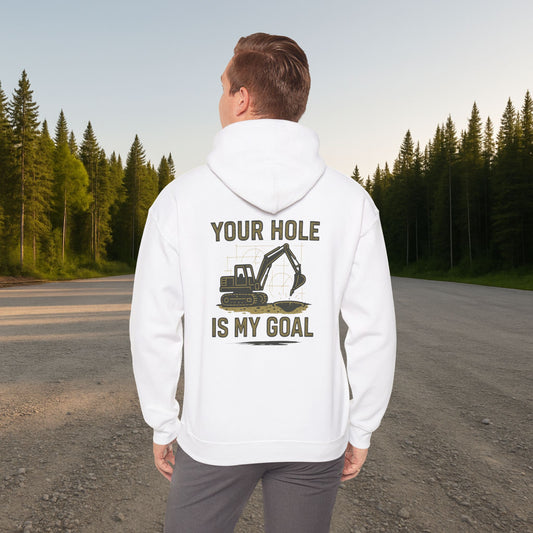'Your Hole Is My Goal' Hoodie, Funny Motivational Sweater