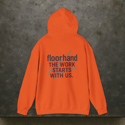 “Floorhand The Work Starts With Us” Hoodie, Floorhand Sweater