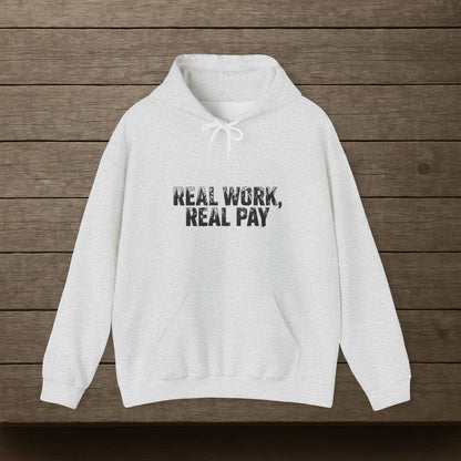 'Real Work Real Pay' Men's Hoodie, Motivational Sweater