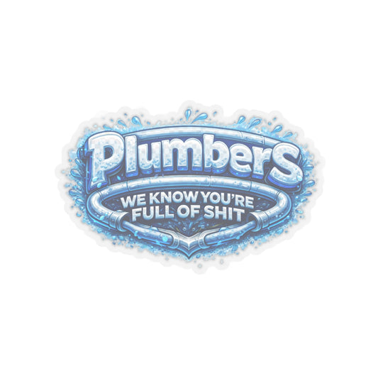 Plumbers We Know You’re Full of Shit Sticker, Plumber Hardhat Stickers