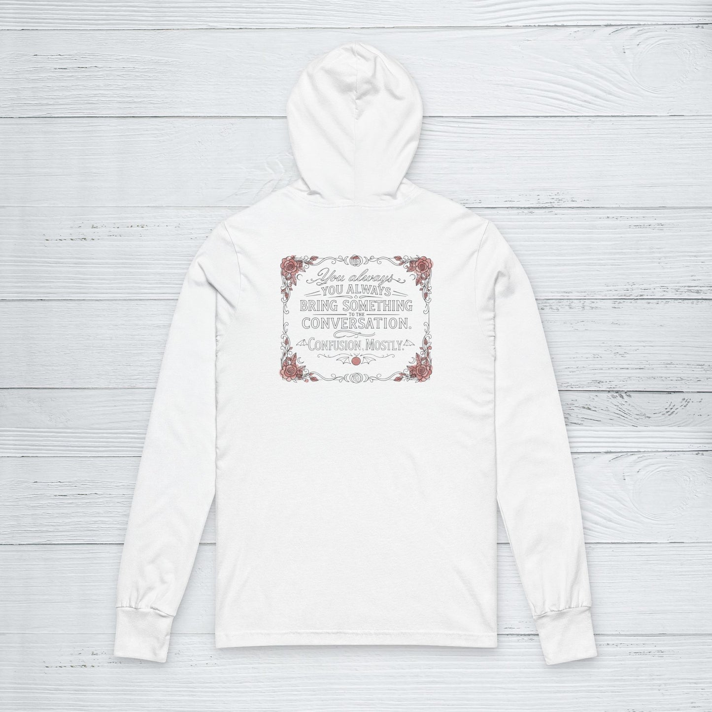 'Bring Something To The Conversation' Sweater, Confusion Mostly Funny Hoodie