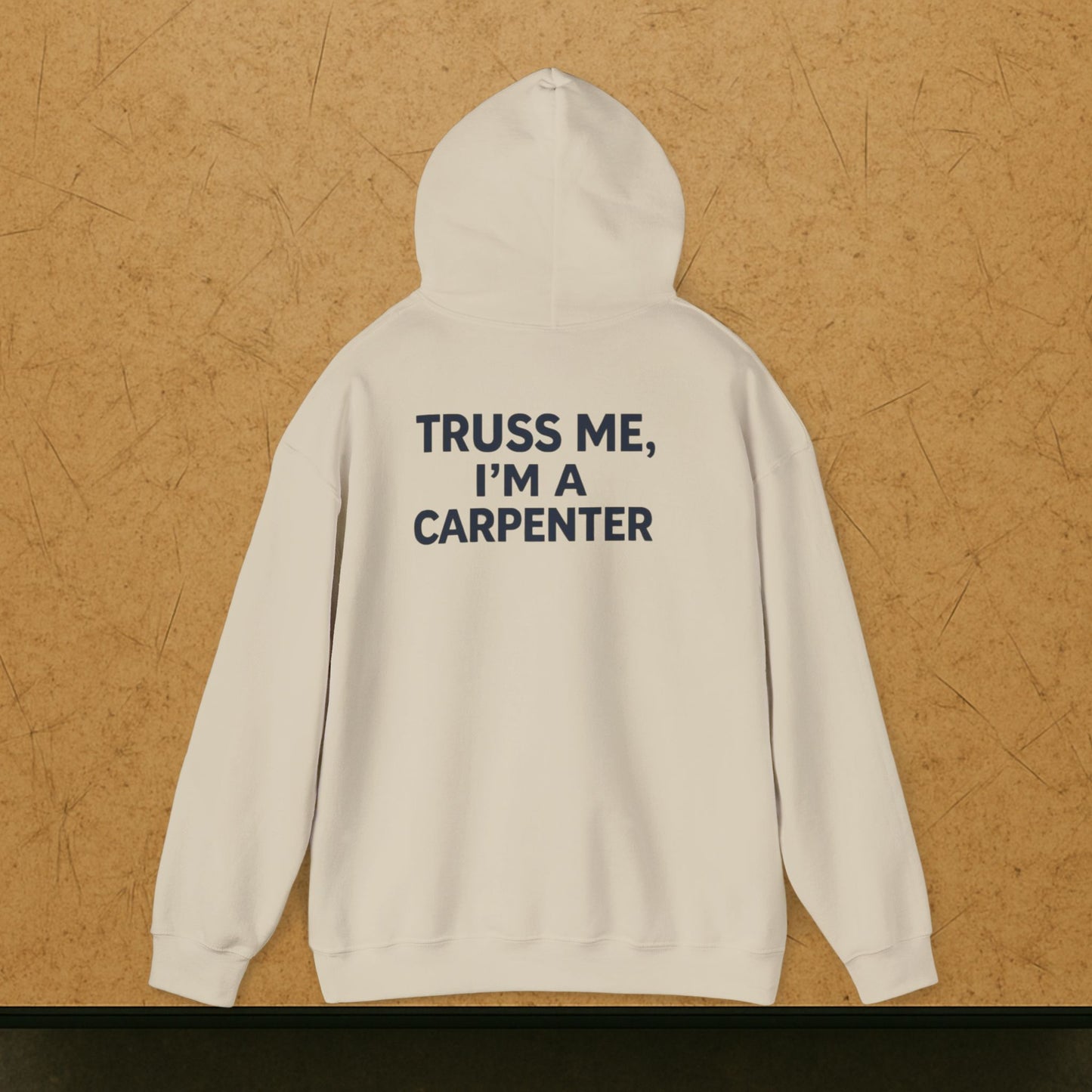 “Truss Me” Hoodie, Carpenter Sweater