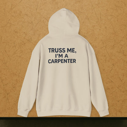“Truss Me” Hoodie, Carpenter Sweater