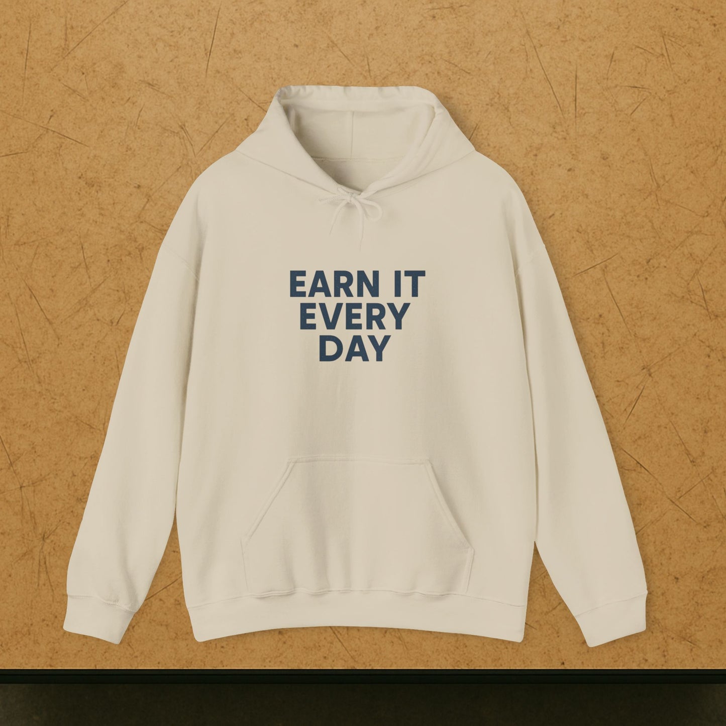 'Earn It Every Day' Men's Hoodie, Motivational Sweater