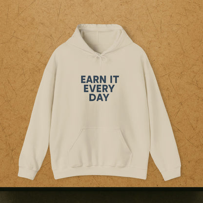 'Earn It Every Day' Men's Hoodie, Motivational Sweater