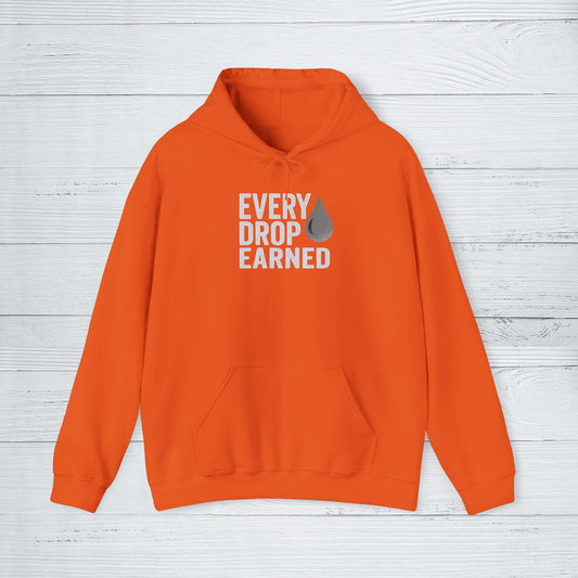 'Every Drop Earned' Hoodie, Motivational Sweater