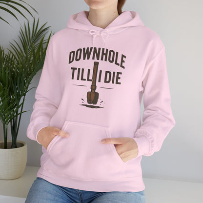 'Downhole Till I Die' Hoodie, Motivational Sweater