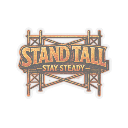 Stand Tall Stay Steady Sticker, Scaffolder Hardhat Stickers