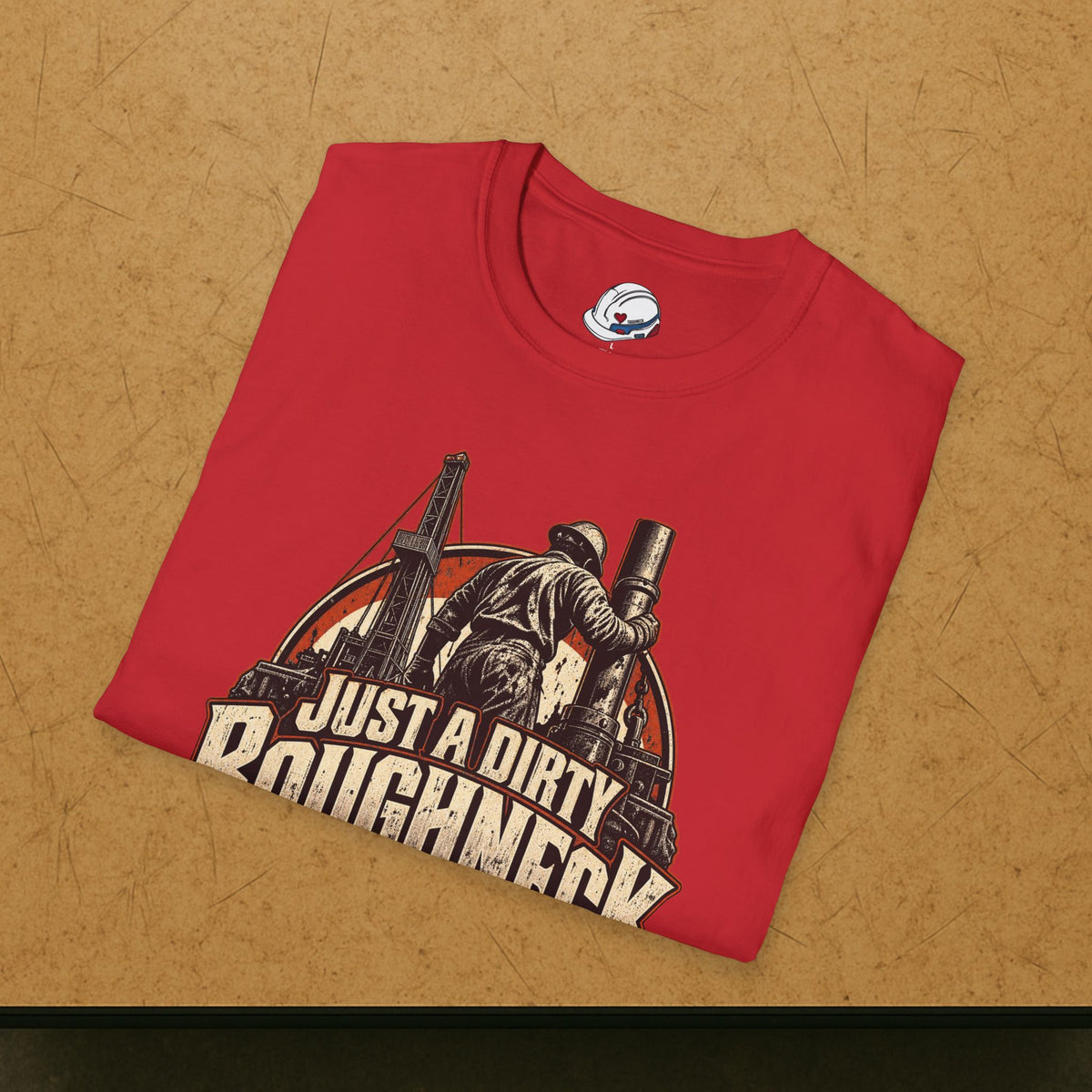 Just a Dirty Roughneck Vintage Oil Rig Worker Badge T-Shirt