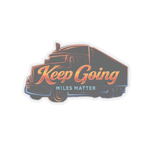 Keep Going Miles Matter Sticker, Truck Driver Hardhat Stickers