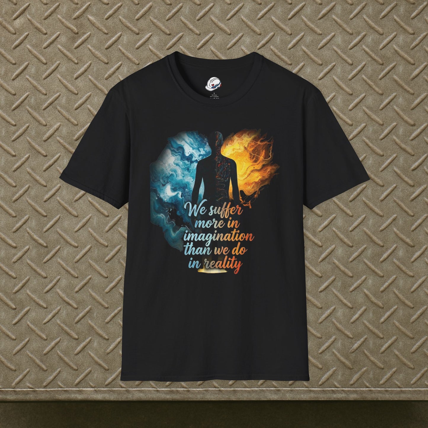 “We Suffer More In Imagination” T-Shirt, Stoic Mindset motivational t-shirt