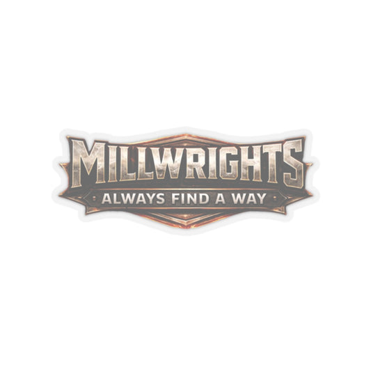 Millwrights Always Find a Way Sticker, Millwright Hardhat Stickers