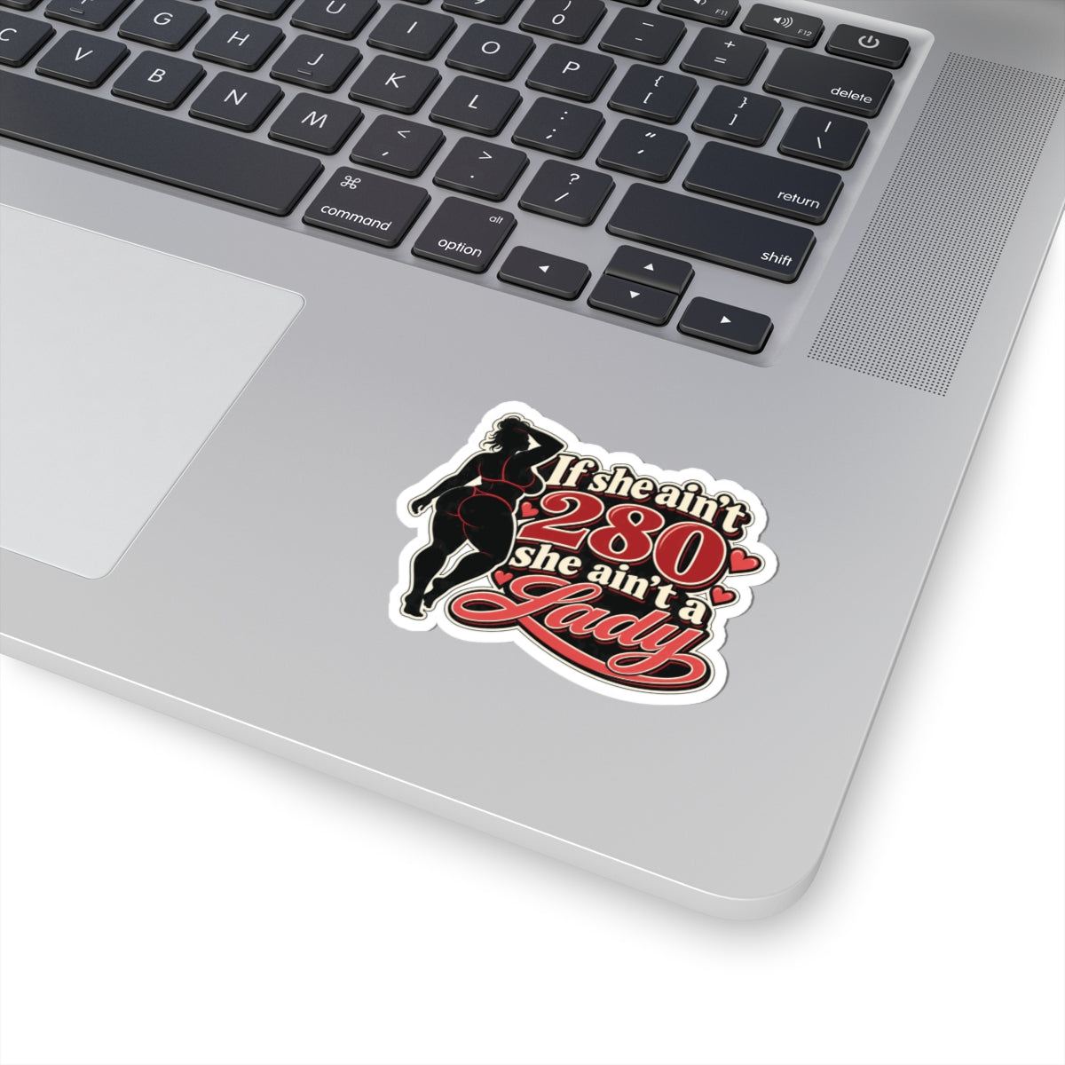 If She Ain’t 280 She Ain’t a Lady, All Trades Men’s Sticker