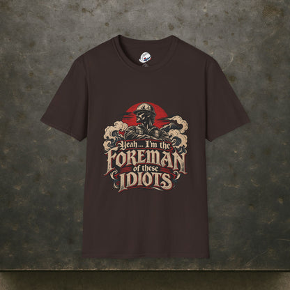Yeah… I’m the Foreman of These Idiots Hardhat Worker Men’s T-Shirt
