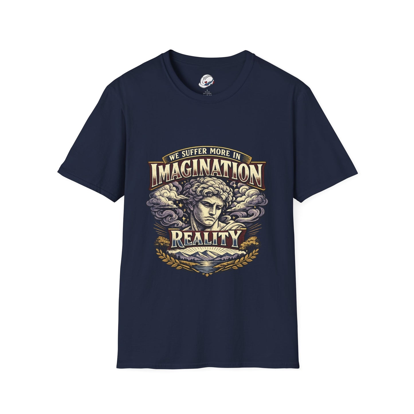 “We Suffer More In Imagination” T-Shirt, Stoic Mindset motivational t-shirt