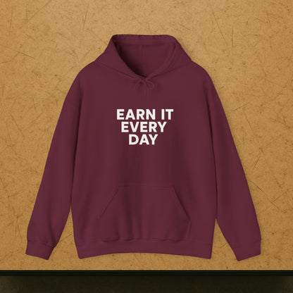 'Earn It Every Day' Men's Hoodie, Motivational Sweater