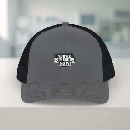 “You’re Somebody Now” Hat, Motivational Work Ethic Hat