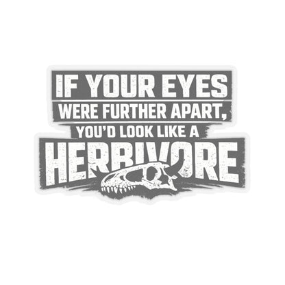“Eyes Further Apart Herbivore Look” Sticker, Hard Hat Sticker