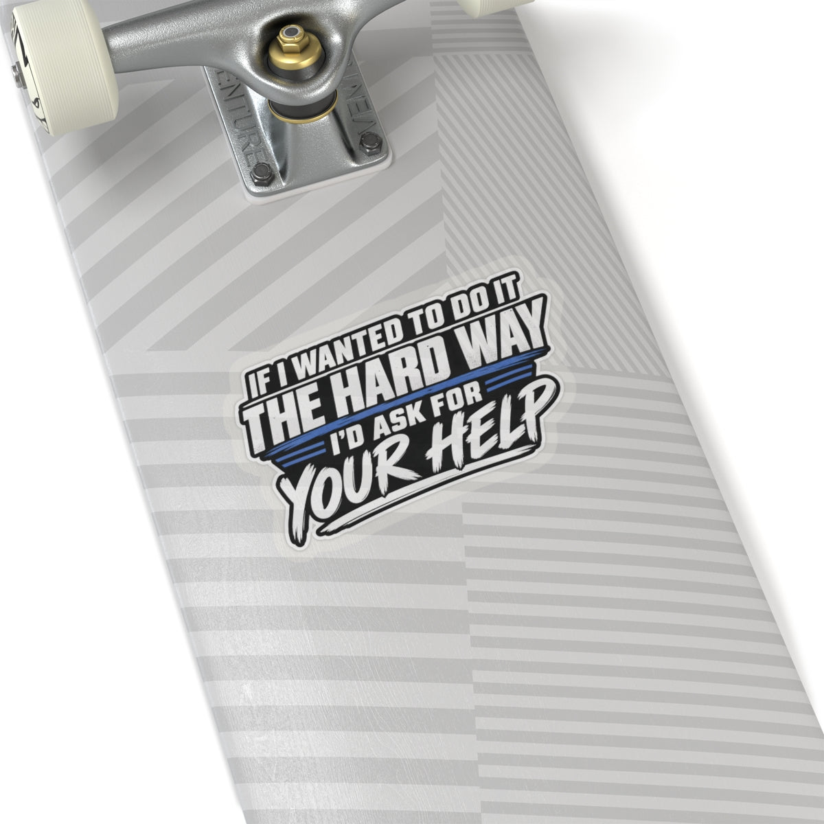 “If I Wanted the Hard Way” Sticker, Funny Hardhat Stickers