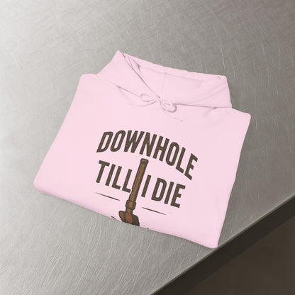 'Downhole Till I Die' Hoodie, Motivational Sweater
