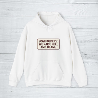 'Scaffolders Raise Hell and Beams' Hoodie, Scaffolder Sweater