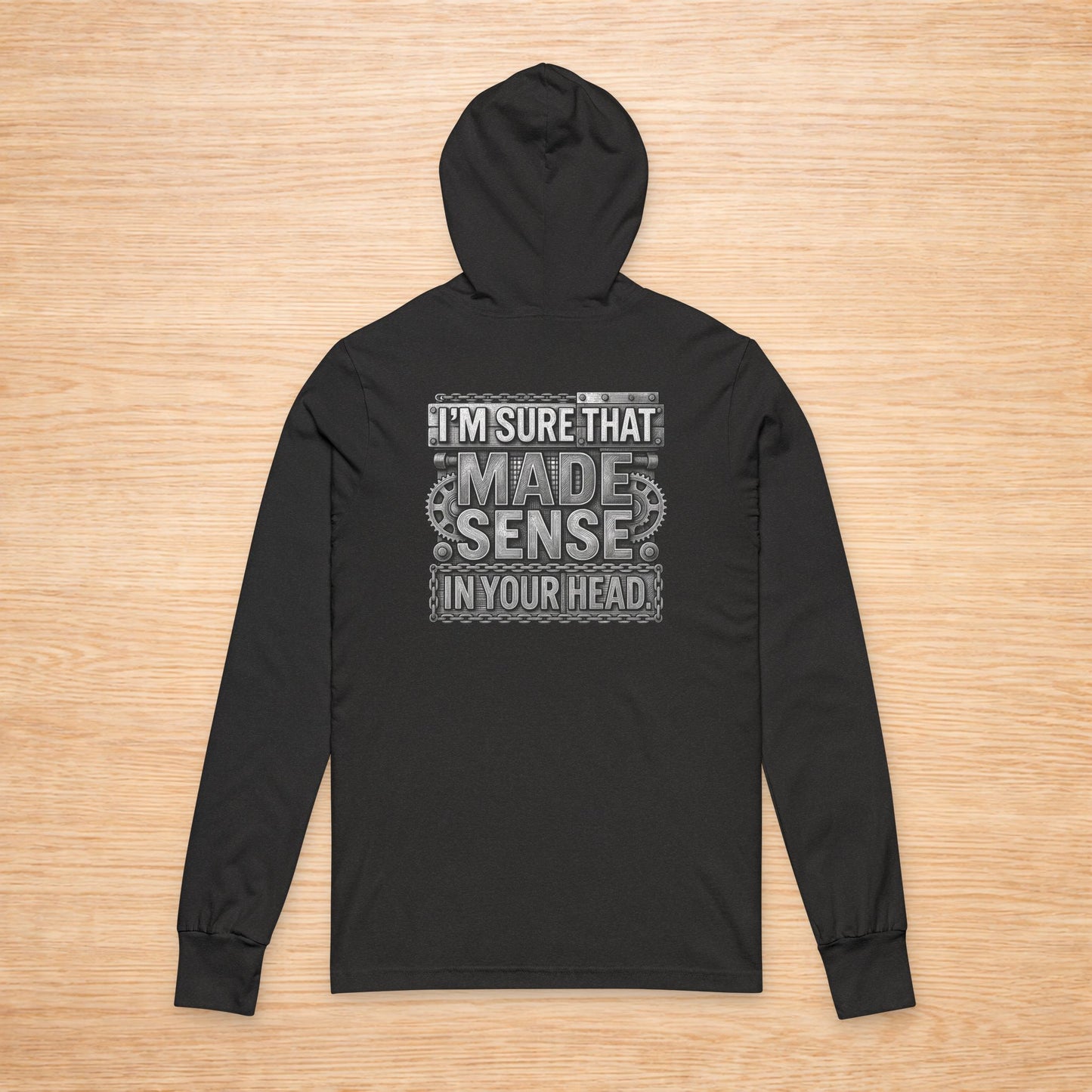 'I'm Sure That Made Sense' Sweater, Sense In Your Head Funny Hoodie