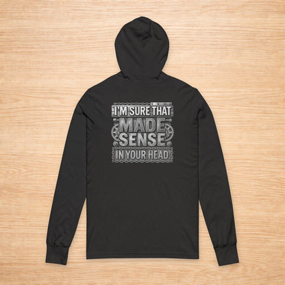 'I'm Sure That Made Sense' Sweater, Sense In Your Head Funny Hoodie