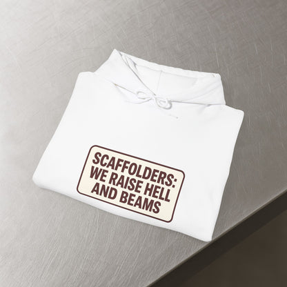 'Scaffolders Raise Hell and Beams' Hoodie, Scaffolder Sweater