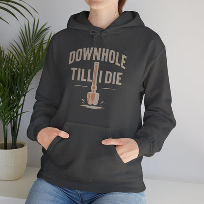 'Downhole Till I Die' Hoodie, Motivational Sweater