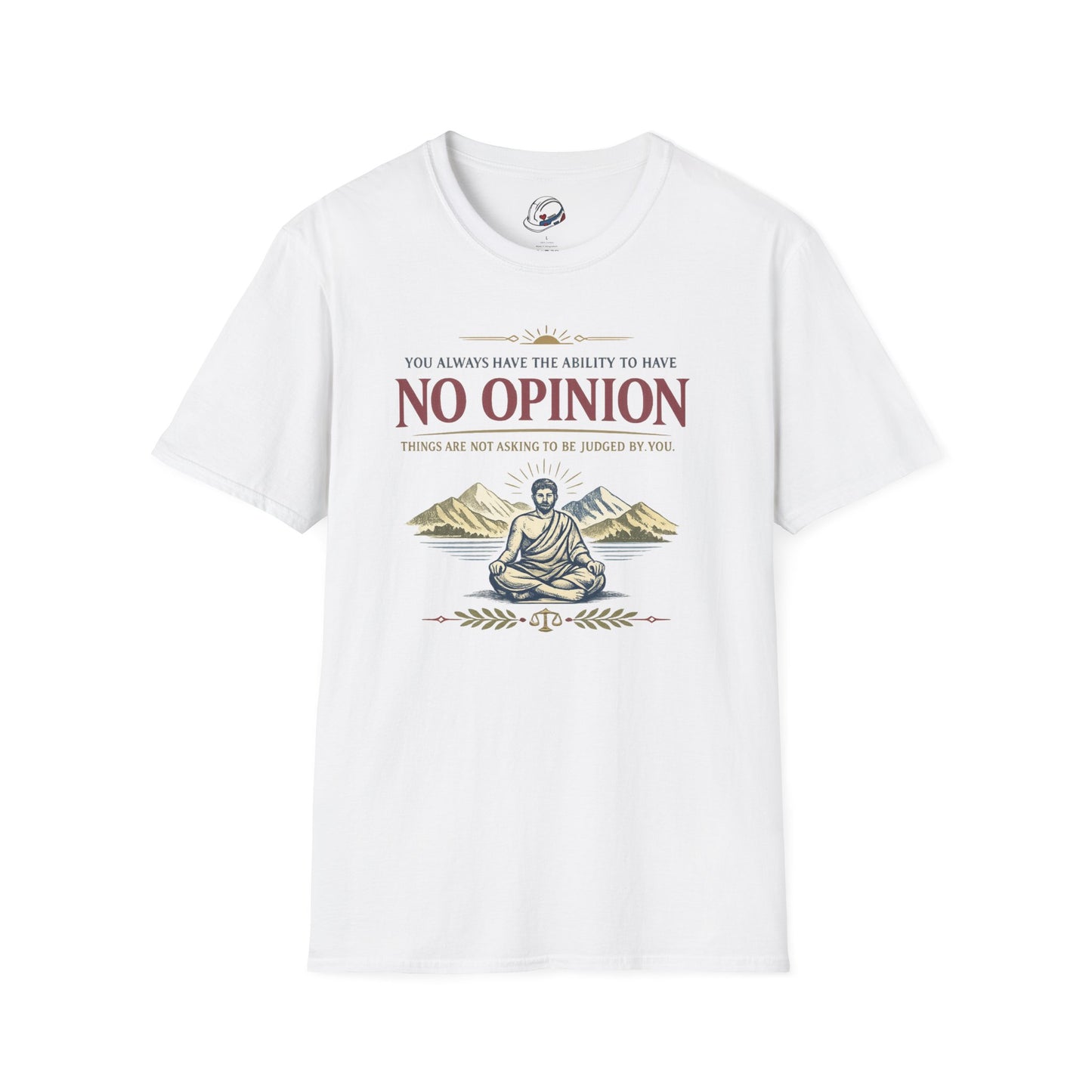 "Ability To Have No Opinion” T-Shirt, Stoic Observer motivational t-shirt