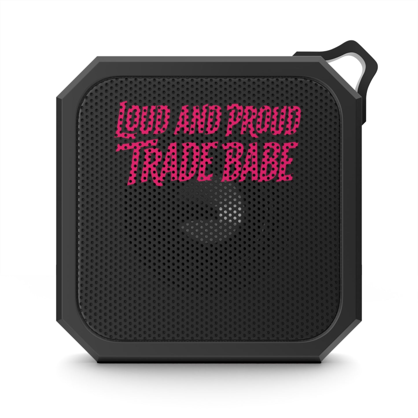 "Loud and Proud Trade Babe" Portable Waterproof Speaker, Toughneck Outdoor Bluetooth Women In Trades Speaker