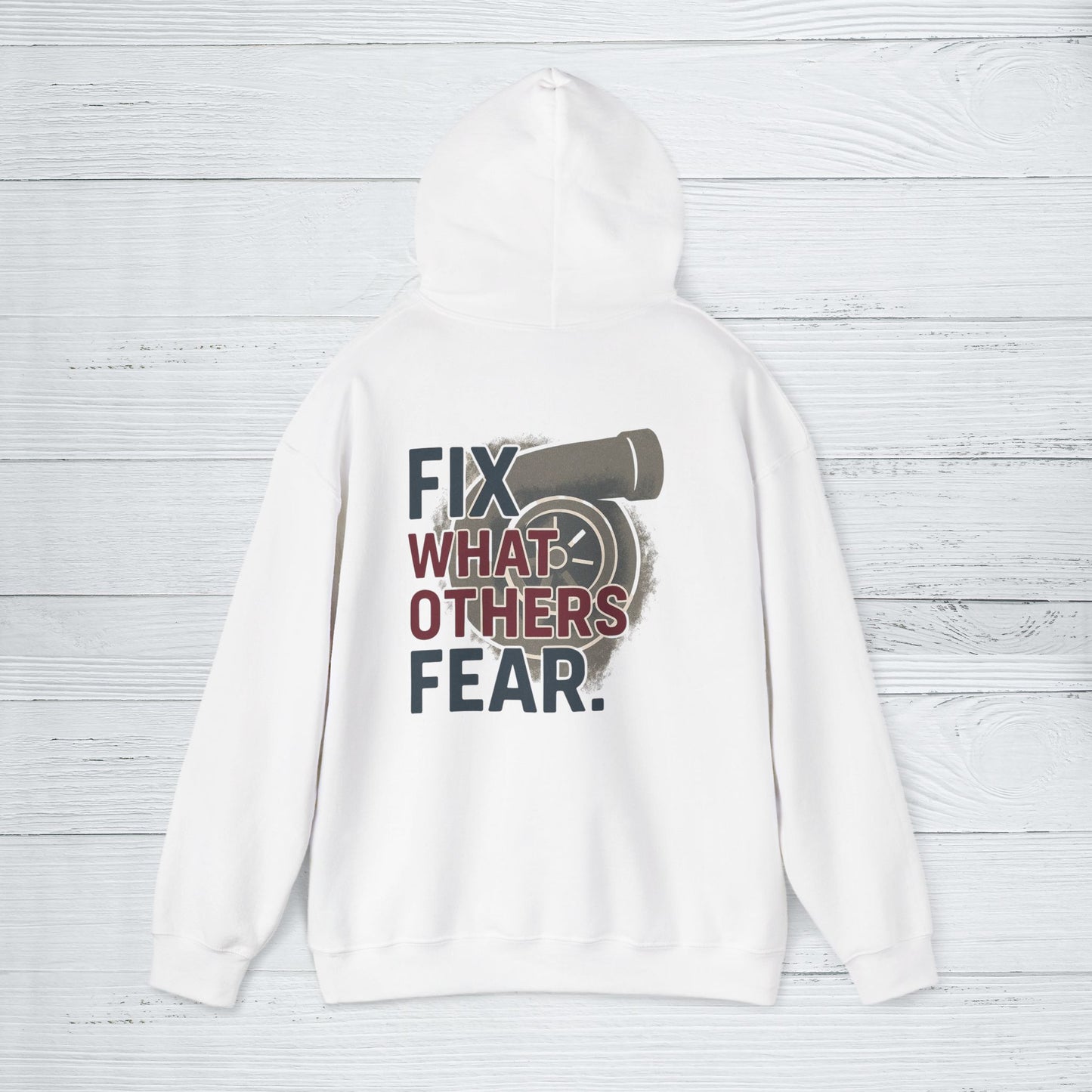 “Fix What Others Fear” Hoodie, Heavy Duty Mechanic Sweater