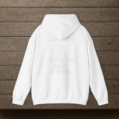 'Scaffolder: I Get Paid to Be High at Work' Hoodie, Funny Motivational Sweater