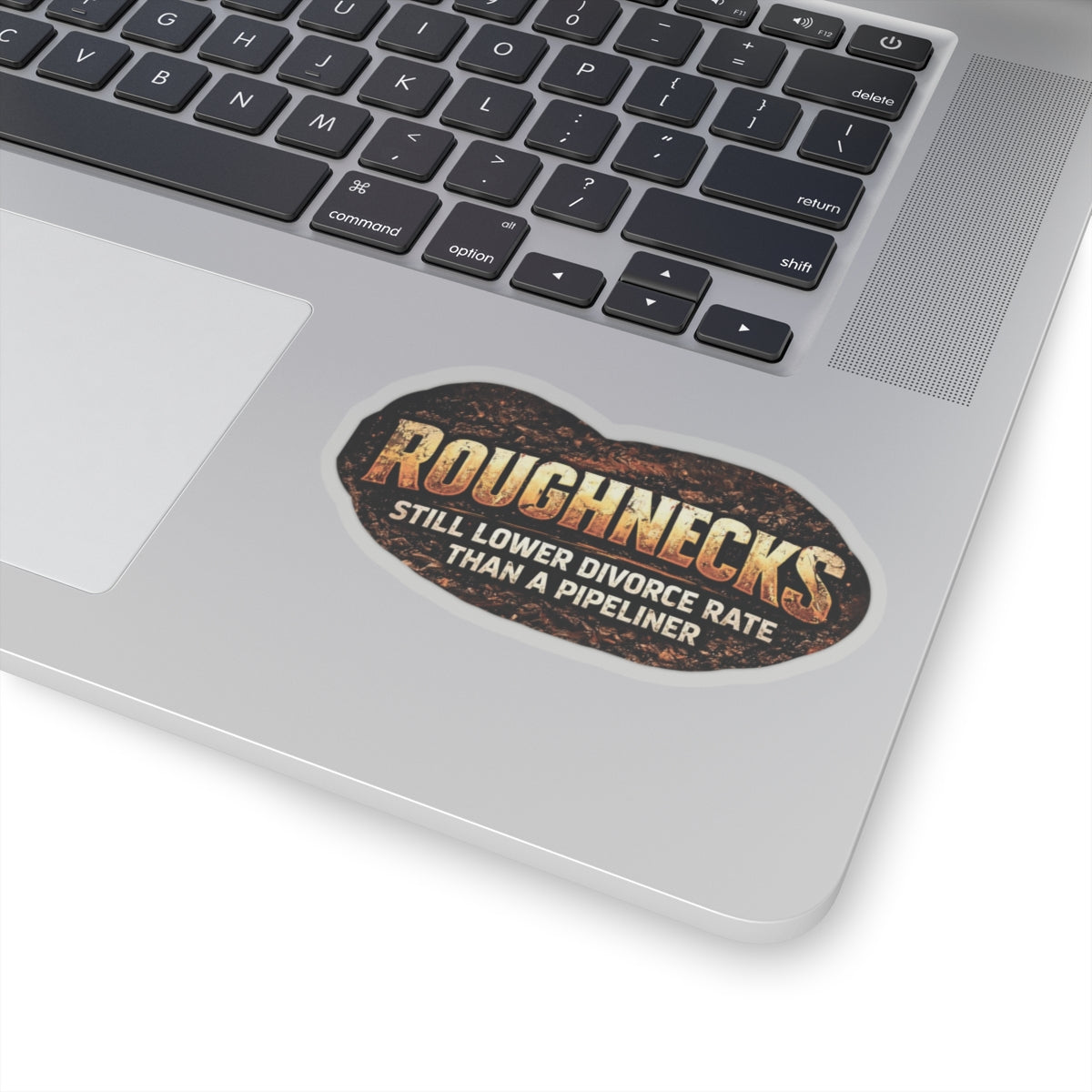 Still Lower Divorce Rate Than a Pipeliner Sticker, Roughneck Hardhat Stickers