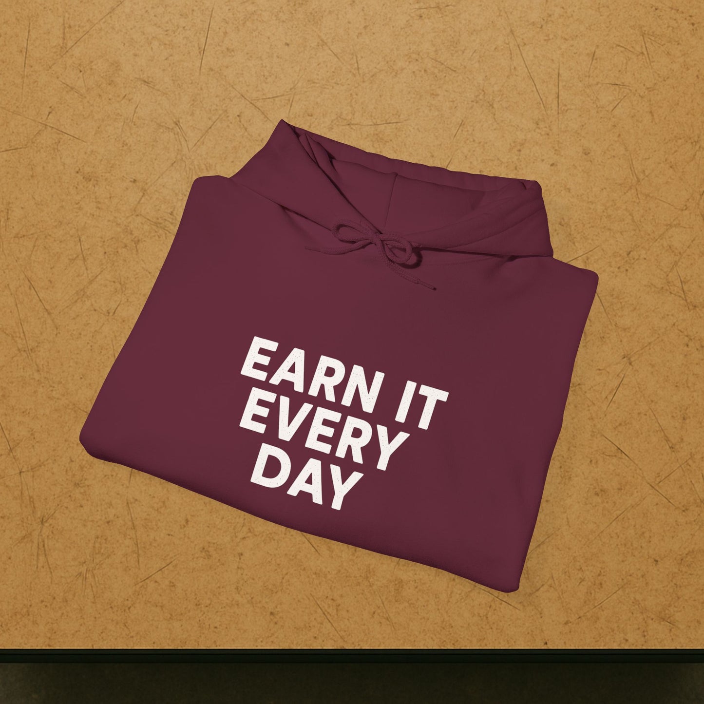 'Earn It Every Day' Men's Hoodie, Motivational Sweater