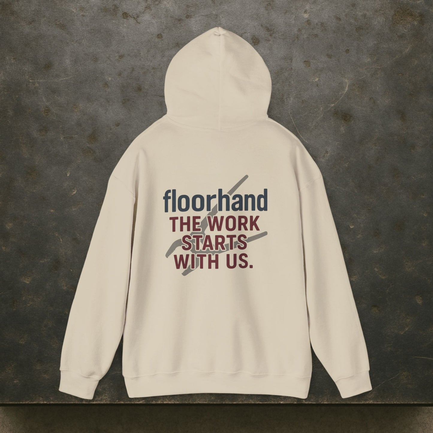 “Floorhand The Work Starts With Us” Hoodie, Roughneck Sweater