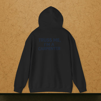 “Truss Me” Hoodie, Carpenter Sweater