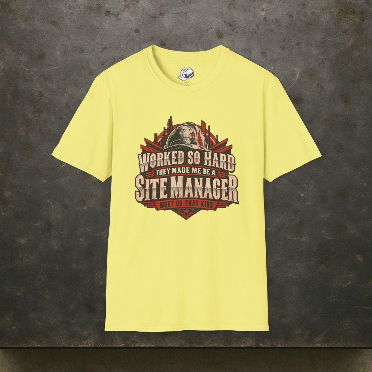Worked So Hard They Made Me Be a Site Manager Hardhat Men’s T-Shirt