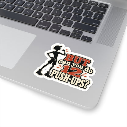 But Can You Do 12 Push-Ups?, Trades Men’s Sticker