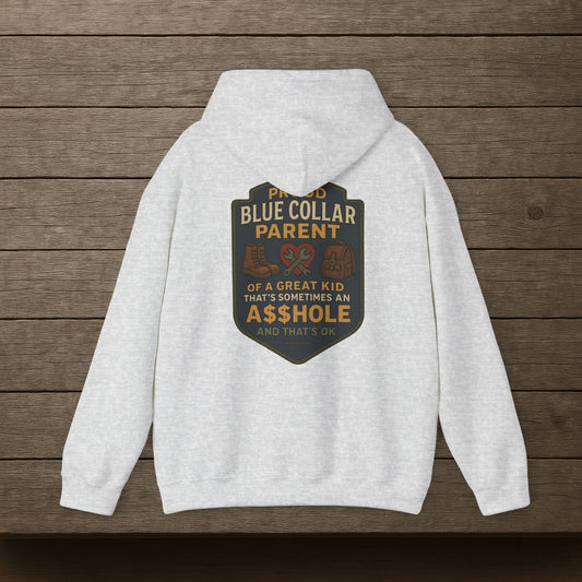 'Proud Blue Collar Parent of a Great Kid That’s Sometimes an Asshole and that's okay' Hoodie, Funny Motivational Sweater