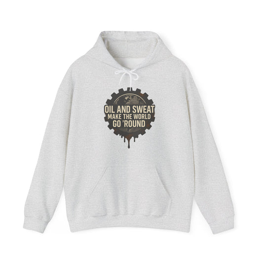 'Oil and Sweat Make The World Go 'Round' Men's Hoodie, Motivational Sweater