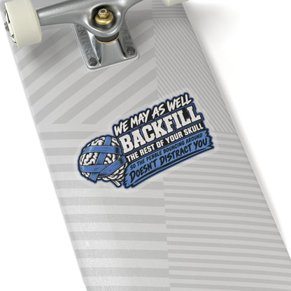 “Backfill the Rest of Your Skull” Sticker, Funny Hardhat Stickers