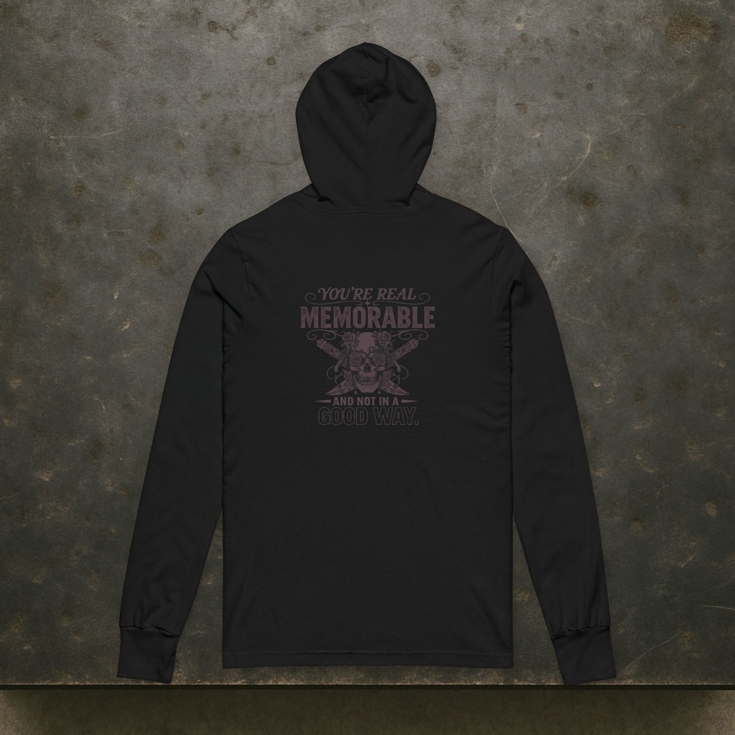 'You're Real Memorable' Sweater, Sarcastic Funny Hoodie