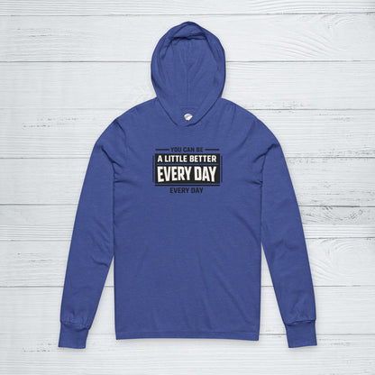 “You Can Be A Little Better Every Day” Sweater, Motivational Hoodie